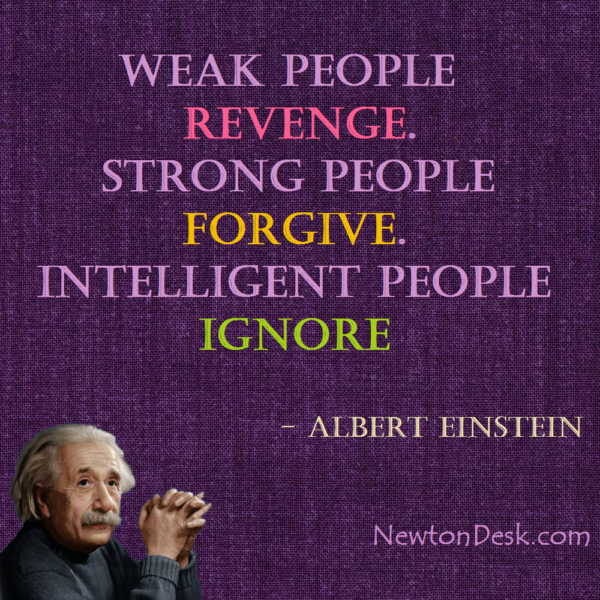 Revenge, Forgive & Ignore By Weak, Strong & Intelligent People