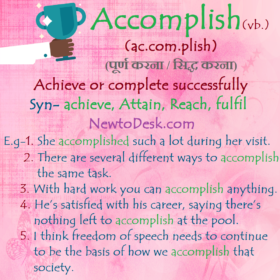 Accomplish – Achieve or Complete Successfully