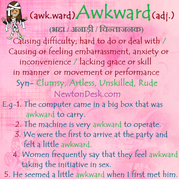 Awkward – Hard To Do or Deal With