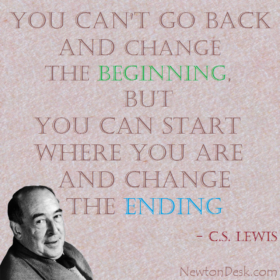 You Can’t Go Back And Change The Beginning By C S Lewis