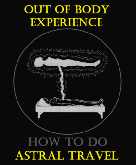 How To Astral Travel? Out of Body Experience