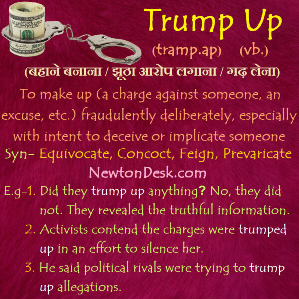 Trump Up Meaning – To Make Up A Charge Against Someone Fraudulently