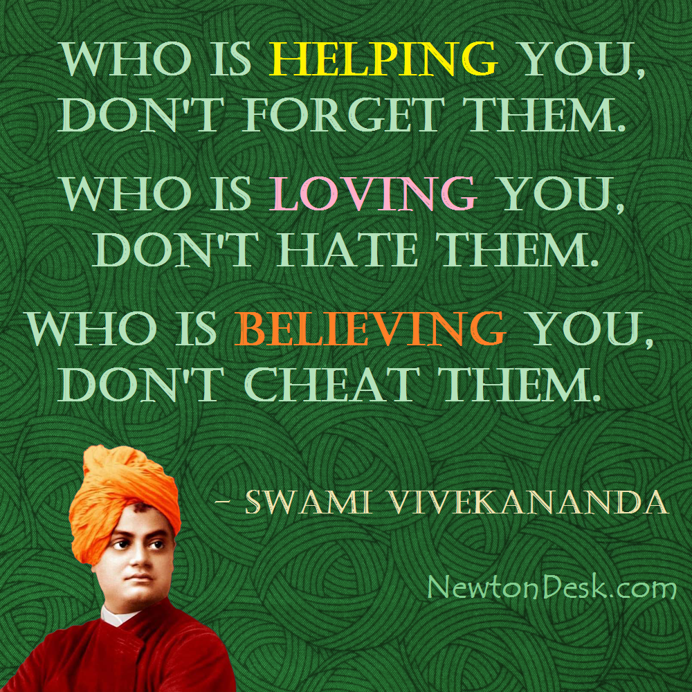 Who Is Helping You, Don't Forget Them... - Swami Vivekananda Quotes