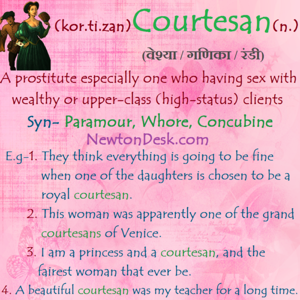 Courtesan Meaning – A Prostitute Who Sells Her Services To Noblemen