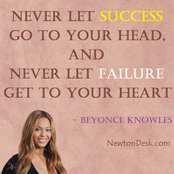 Never Let Success Go To Your Head By Beyonce