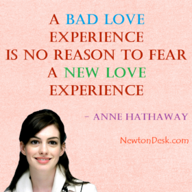 A Bad Love And New Love Experience – Anne Hathaway