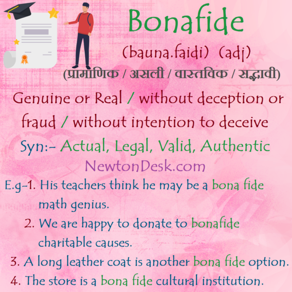 Bonafide Meaning – Genuine or Real / Without Deception or Fraud