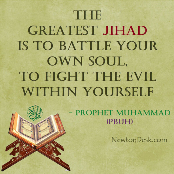 The Greatest Jihad Is To Battle Your Own Soul – Prophet Muhammad