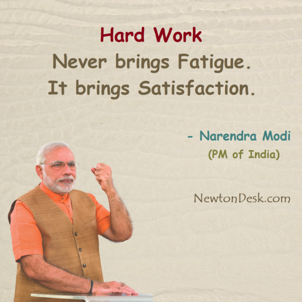 Hard Work Never Brings Fatigue It Brings Satisfaction