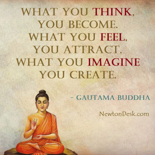 What You Think, Feel & Imagine, You Become, Attract & Create
