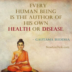 Every Human Being Is The Author Of His Own Health or Disease