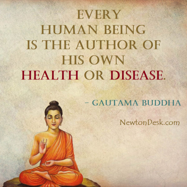 Every Human Being Is The Author Of His Own Health or Disease