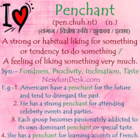 Penchant Meaning – Special Liking or Tendency To Do Something