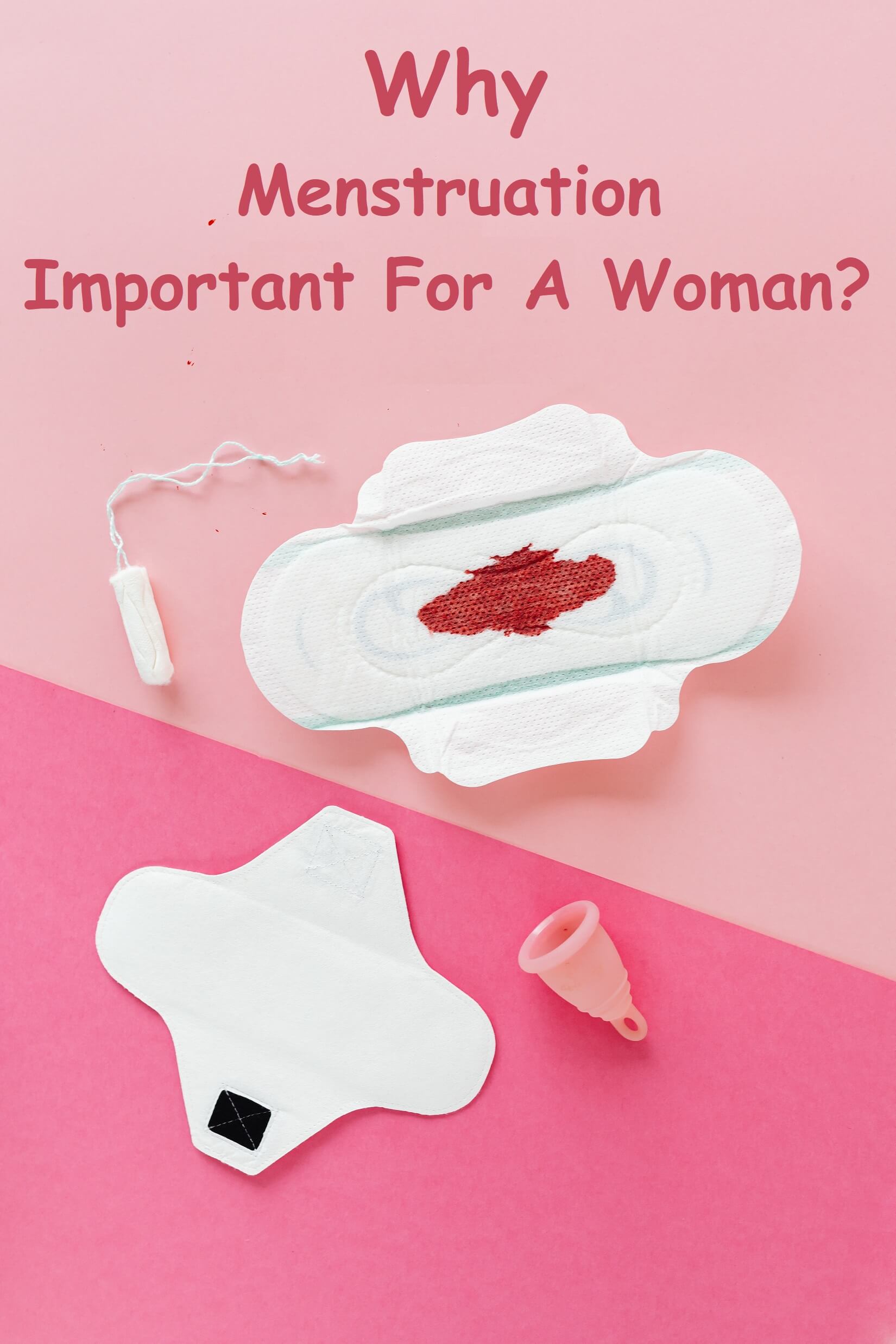 why menstruation important for women