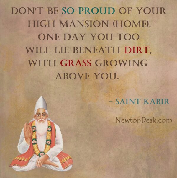 Don’t Be So Proud of Your High Mansion – Saint Kabir Quotes